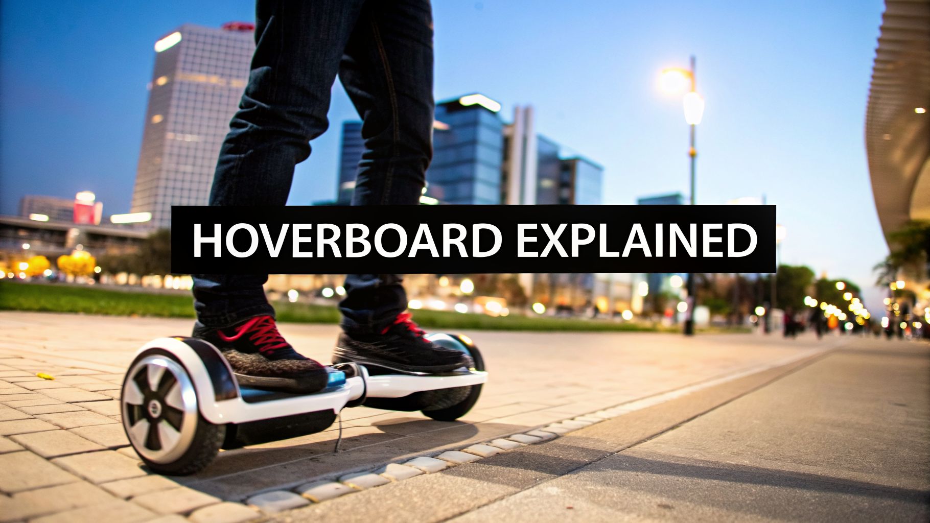 What Is a Hoverboard and How Does It Actually Work?